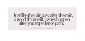 good thing will always happen after you experience pain