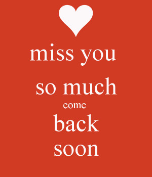 Miss You So Much Wallpaper Miss you so much come back