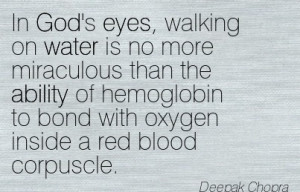 In God’s Eyes, Walking On Water Is No More Miraculous Than The ...