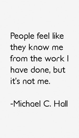 Michael C. Hall Quotes & Sayings