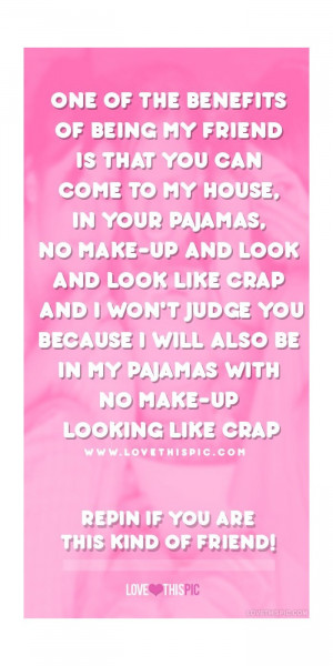of being my friend funny quotes girly quote girl makeup friend ...