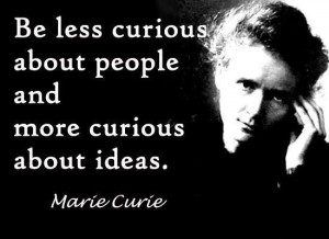 ... -about-people-and-more-curious-about-ideas-Marie-Curie-picture-quote