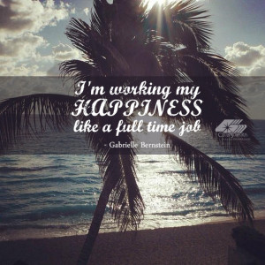Happiness Quotes: Full Time Job