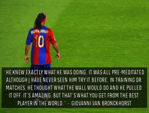 Giovanni Van Bronckhorst - Top 10 Quotes on Ronaldinho