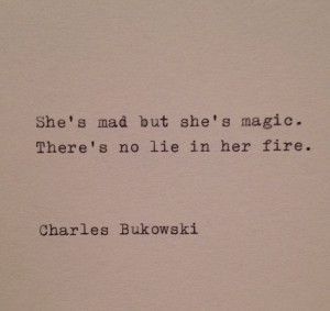 ... Bukowski, Love Quotes Typewriter, Poetry Tattoo, Bukowski Quotes, Fire