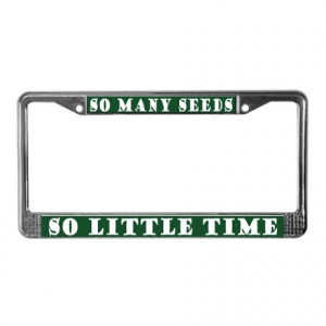 Flowers Gifts > Flowers Auto > Funny Garden Quote License Plate Frame