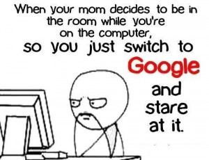 Moms In The Room So Stare At Google Meme