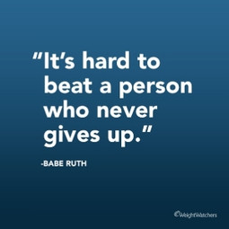 It's hard to beat a person who never gives up.