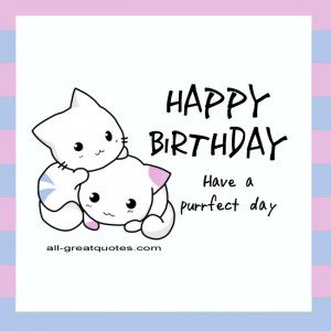 Happy Birthday - Have A Purrfect Day – Free Birthday Cards To Share ...