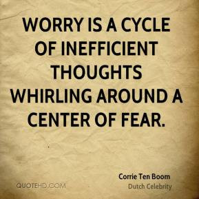 Corrie Ten Boom Quotes On Worry