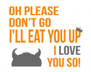 Where the Wild Things Are Quote - Ill eat you up I love you so - 20x30 ...