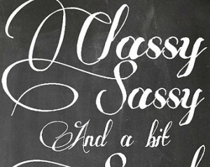 classy but sassy quotes Classy, Sassy, and a little