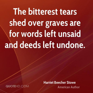 The Harriet Beecher Stowe Quotes Bitterest Tears