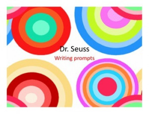 Daily Writing Prompt-Response to Dr. Seuss books and quotes