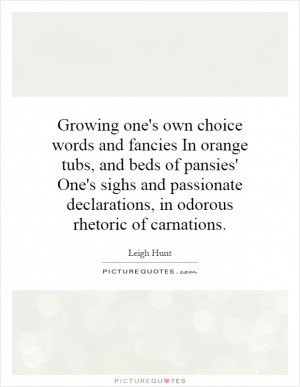 Growing one's own choice words and fancies In orange tubs, and beds of ...