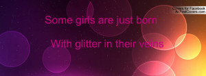some girls are just born with glitter in their veins , Pictures