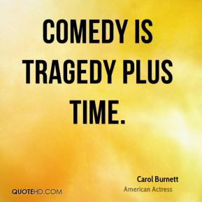 More Carol Burnett Quotes