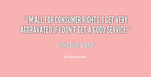quote-Sophie-Ellis-Bextor-im-all-for-consumer-rights-i-get-126426.png