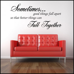 Sometimes Good Things Fall ~ Wall sticker Quote / decals