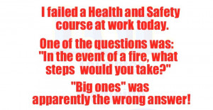 http://quotespictures.com/i-failed-a-health-and-safety-course-at-work ...