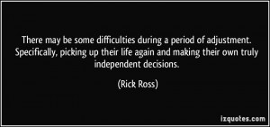 ... life again and making their own truly independent decisions. - Rick