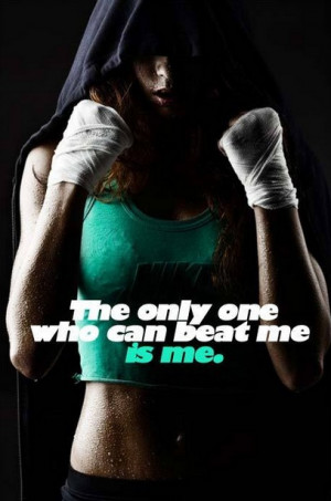The only one who can beat me is me