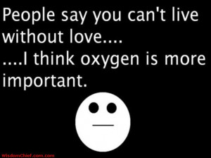 Love Oxygen Funny Quote