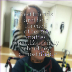 Quotes Picture: best friends are their for each other no matter what ...