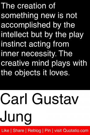 ... creative mind plays with the objects it loves # quotations # quotes