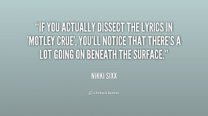If you actually dissect the lyrics in 'Motley Crue', you'll notice ...