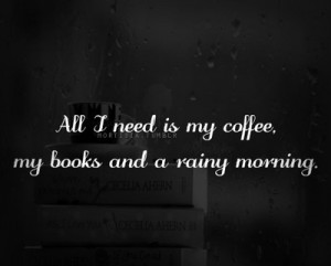 books, coffee, morning, quote, quotes, rainy, true, tumblr