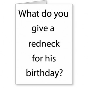 Give Redneck For Birthday Cards