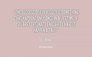 quote-Desi-Arnaz-the-success-of-i-love-lucy-is-115031.png