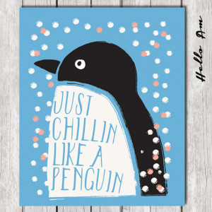 Just chillin like a penguin - inspirational quote, love quotes, quote ...