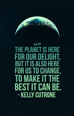the-planet-is-here-for-our-delight-kelly-cutrone-quotes-sayings ...