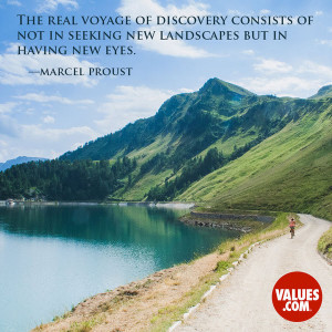The real voyage of discovery consists of not in seeking new landscapes ...