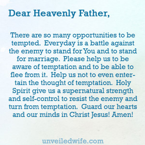 ... resist the enemy and turn from temptation. Guard our hearts and our