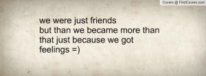 Were Just Friends Quotes http://www.firstcovers.com/userquotes/24639 ...