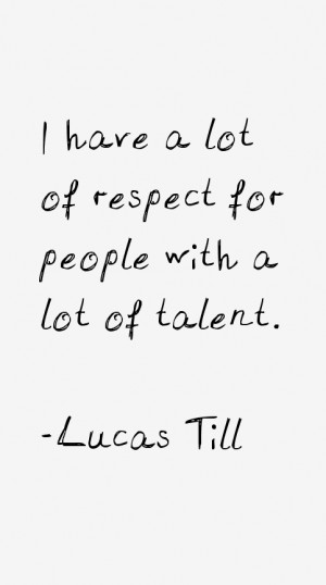 Lucas Till Quotes