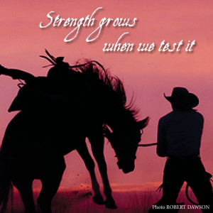 www.cowboyethics.org, Strength, Cowboys, Cowgirls, Cowboy Ethics
