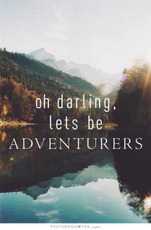 Travel Quotes Adventure Quotes Darling Quotes