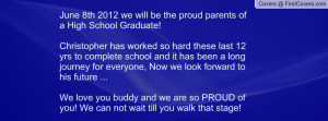 June 8th 2012 we will be the proud parents of a High School Graduate ...