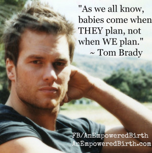 Tom Brady birth quote