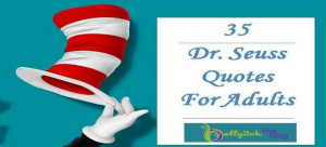 35 Dr. Seuss Quotes for Adults! - Happy Belated Birthday, Doc!