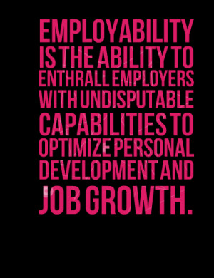 ... capabilities to optimize personal development and job growth