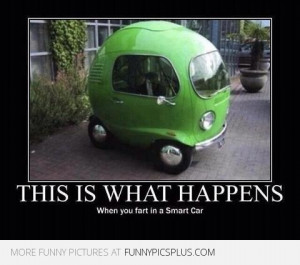 ... Quote About Cars What Happens When You Fart in a Smart Car #quotes