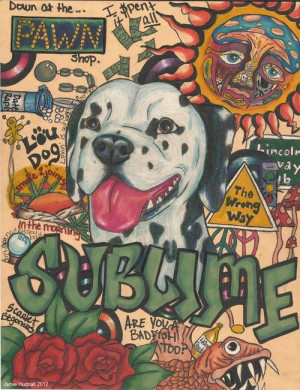 My favorite band Sublime. RIP Bradley Nowell!