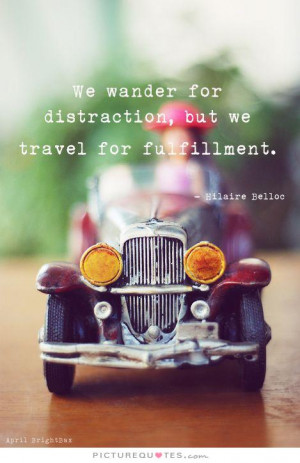 Travel Quotes Wander Quotes Hilaire Belloc Quotes