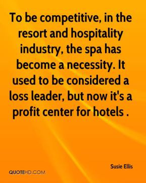 To be competitive, in the resort and hospitality industry, the spa has ...