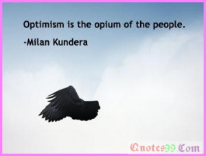 famous quotations opium of the masses Optimism is the opium of the